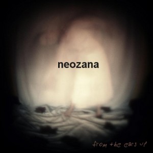 Neozana: From The Ears Up